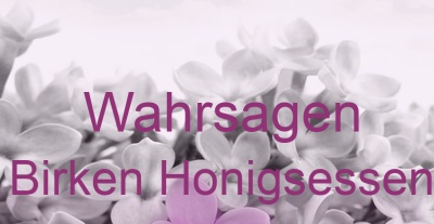 Wahrsagen Birken Honigsessen | Top-Experten für Kartenlegen, Wahrsagen, Hellsehen, Zukunftsdeutung.